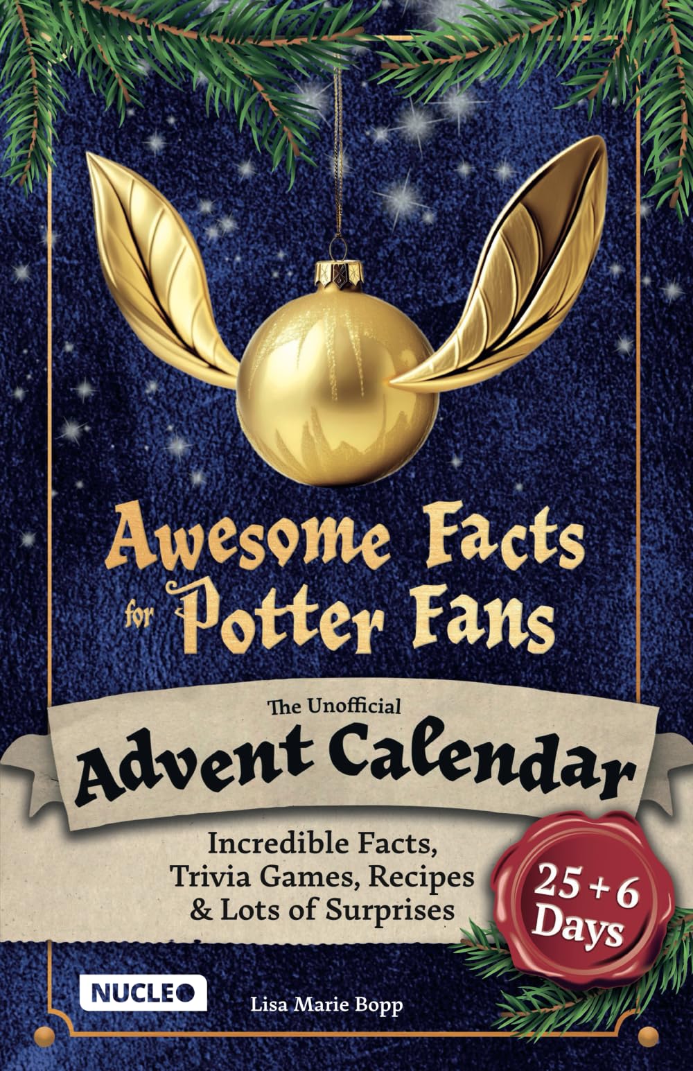 Awesome Facts for Potter Fans: The Unofficial Advent Calendar: Incredible Facts, Trivia Games, Recipes & Lots of Surprises | 25 + 6 Days Full of Magic ... of Magic | A Wonderful Activity & Trivia Book Contemporary literature Books