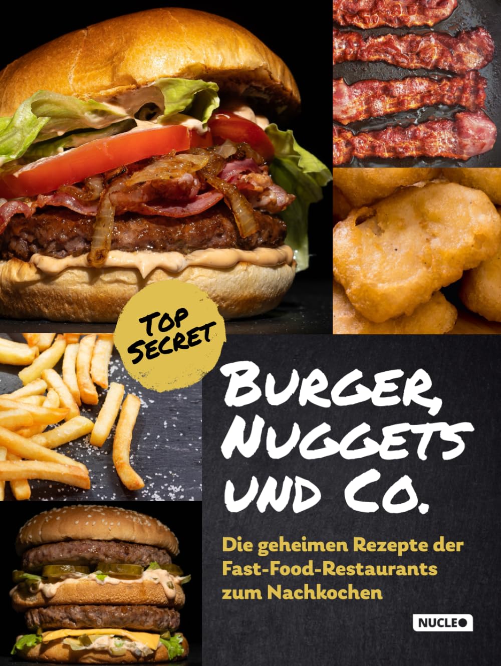 Burger, Nuggets und Co.: Die geheimen Rezepte der Fast-Food-Restaurants zum Nachkochen (aktualisierte Auflage): Kochbuch für Teenager und Erwachsene mit Bildern und Schritt-für-Schritt-Anleitungen Leisure, Home & Garden