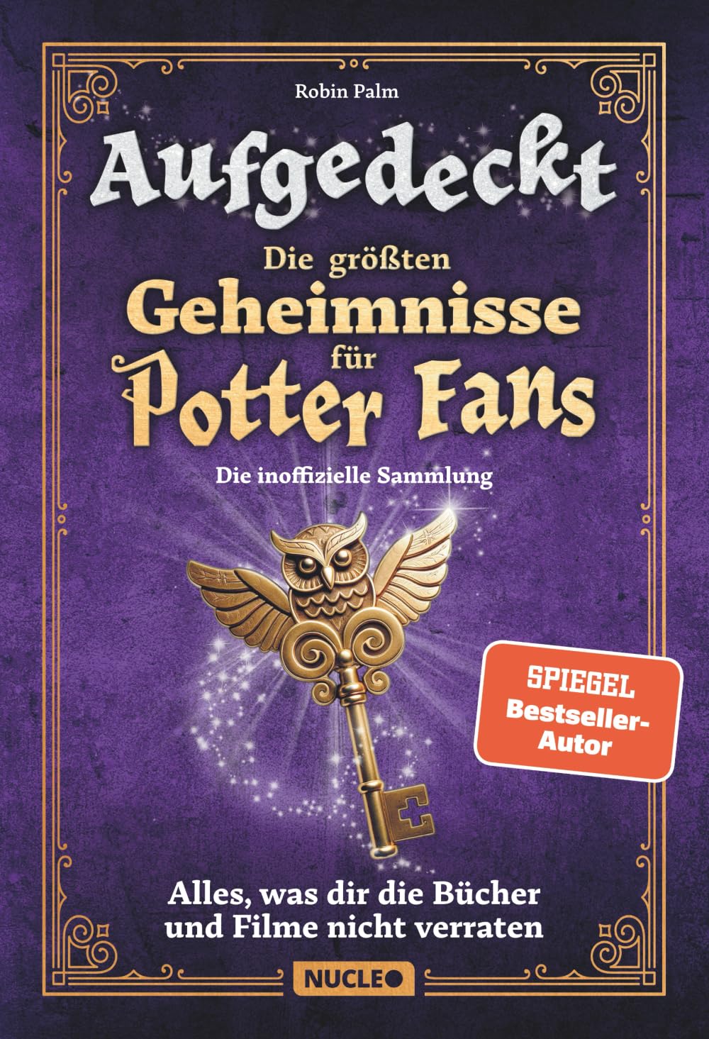 Aufgedeckt - Die größten Geheimnisse für Potter-Fans: Die inoffizielle Sammlung Contemporary literature Books
