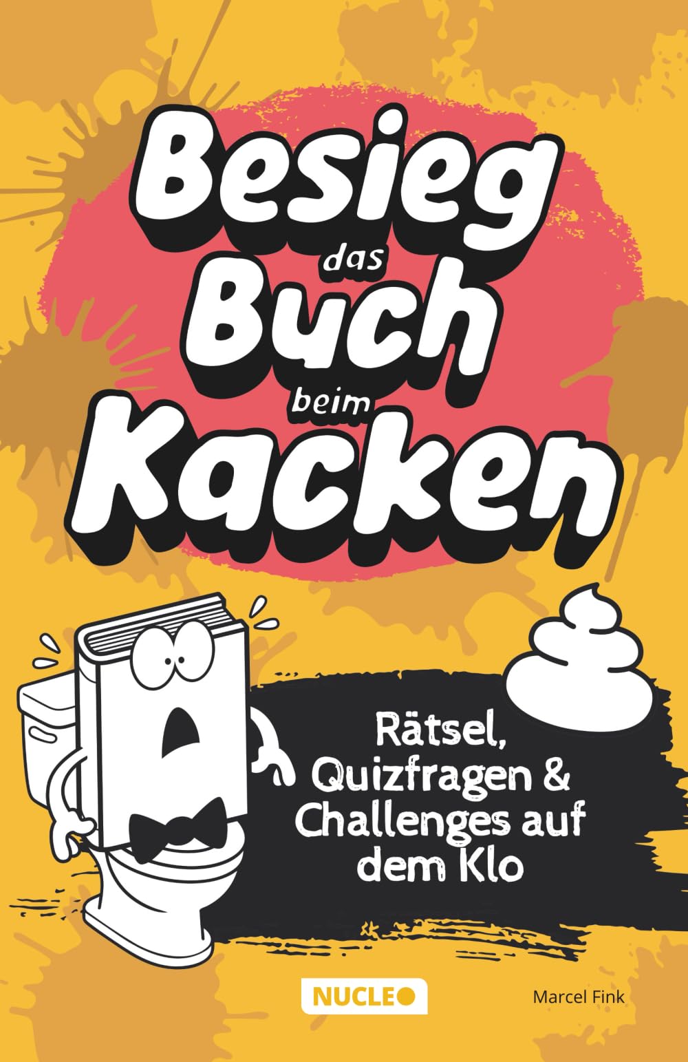 Besieg das Buch beim Kacken: Rätsel, Quizfragen & Challenges auf dem Klo book