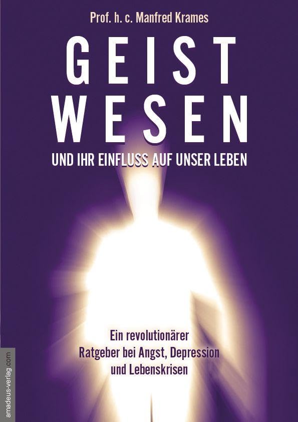 Geistwesen - und ihr Einfluss auf unser Leben Religion & Esotericism