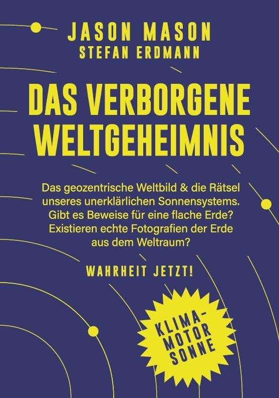 Das verborgene Weltgeheimnis: Das geozentrische Weltbild und die Rätsel unseres unerklärlichen Sonnensystems Religion & Esotericism