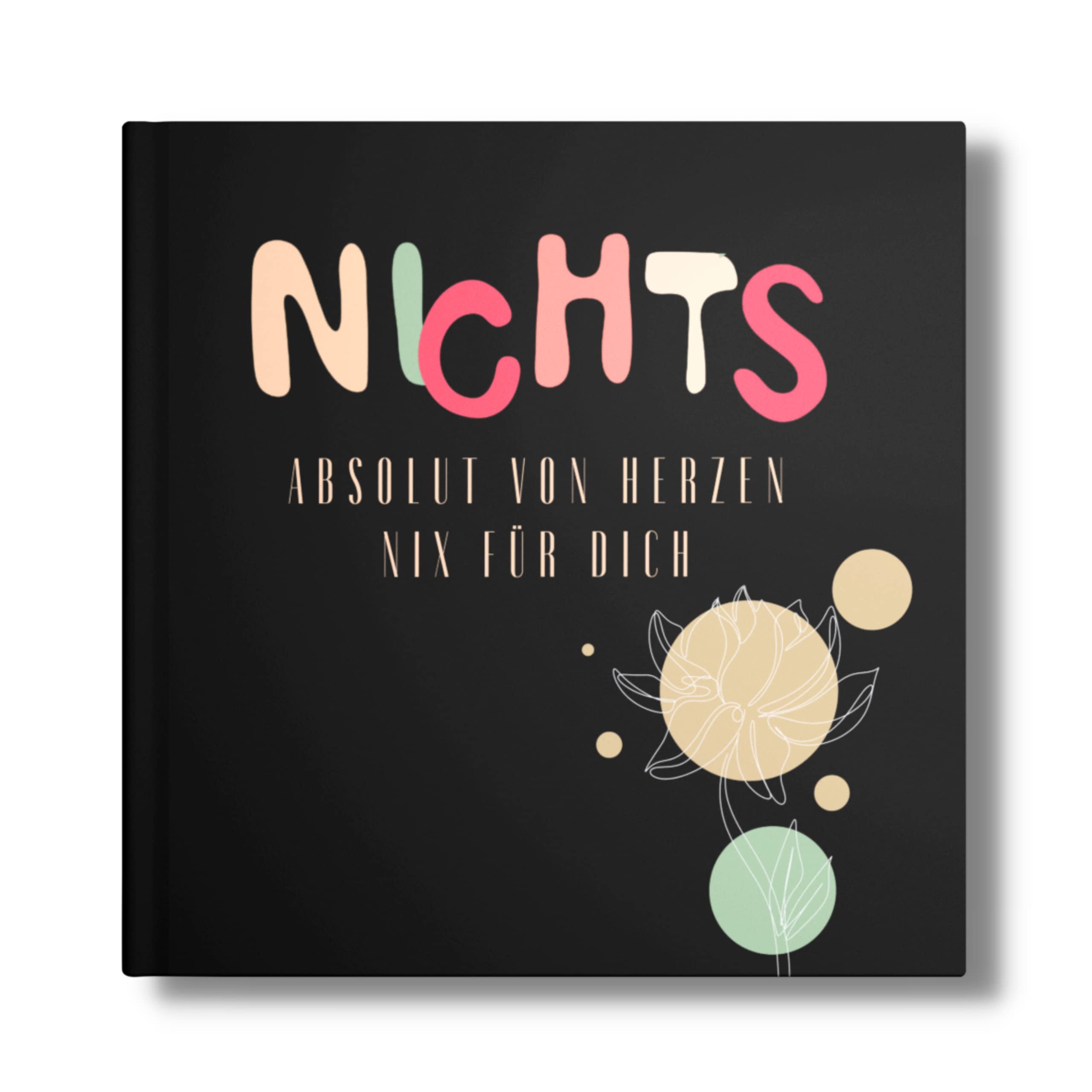 NICHTS Geschenk: "Absolut von Herzen NIX für dich". Ein super Geschenk für wunschlose Menschen. (NIX- Für alle ohne Wunschzettel, Band 6) Books