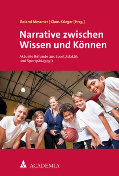 Narrative zwischen Wissen und Können: Aktuelle Befunde aus Sportdidaktik und Sportpädagogik Education & Training
