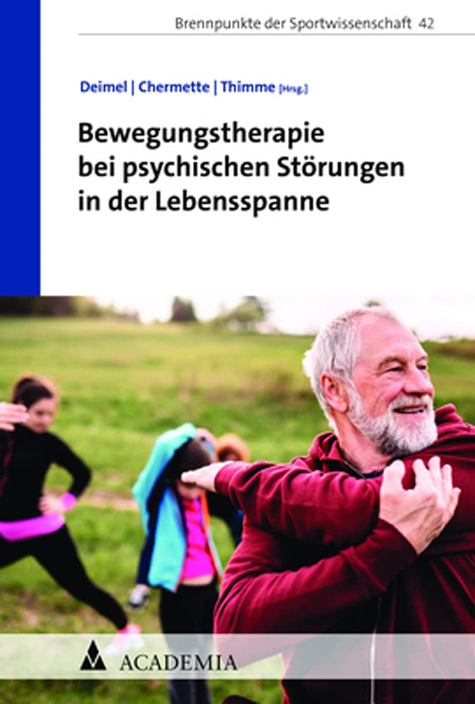 Bewegungstherapie bei psychischen Erkrankungen in der Lebensspanne (Brennpunkte der Sportwissenschaft) Medicine