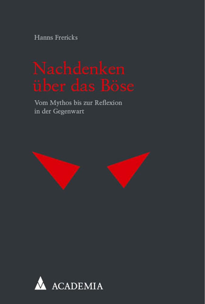 Nachdenken über das Böse: Vom Mythos bis zur Reflexion in der Gegenwart Philosophy