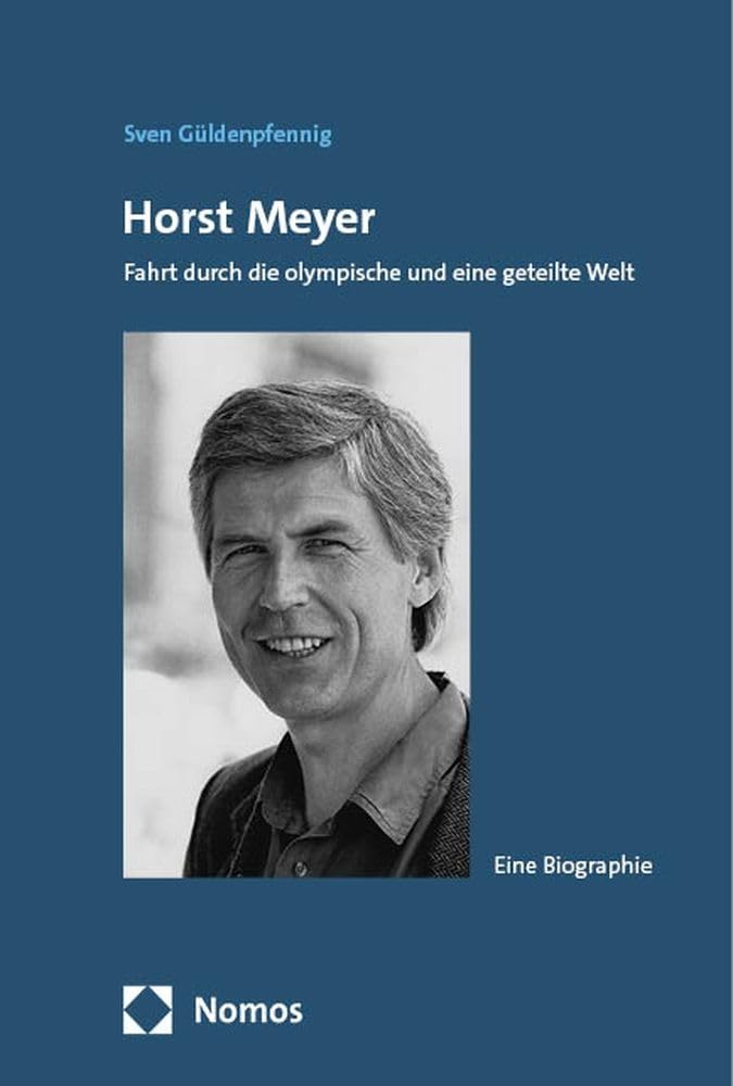 Horst Meyer: Fahrt durch die olympische und eine geteilte Welt Politics & Society