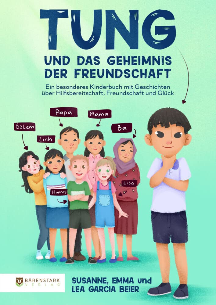 Tung und das Geheimnis der Freundschaft: Ein besonderes Kinderbuch mit Geschichten über Hilfsbereitschaft, Freundschaft und Glück (Mutmacher) Non-fiction