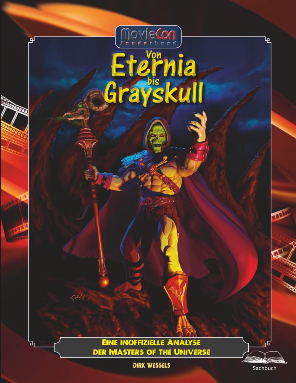 Masters of the Universe: Die Geschichte eines Mythos (Ein MovieCon Sonderband): von Castle Grayskull bis zur Popkultur-Ikone: Geschichte, Symbolik und die Entwicklung eines Popkultur-Phänomens Horror & Mystery