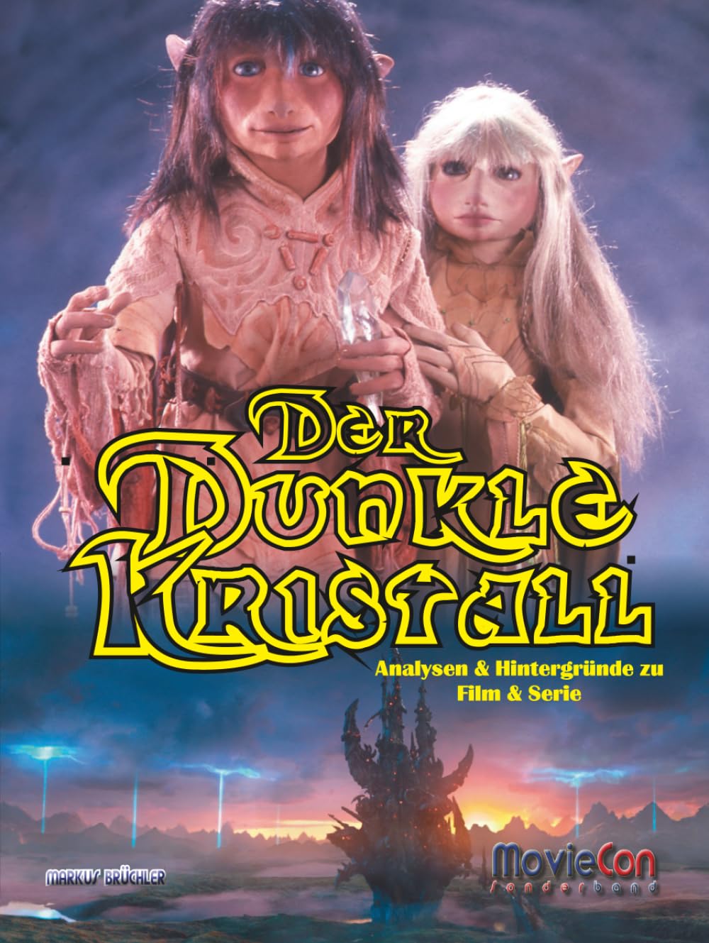 MovieCon Sonderband: Der Dunkle Kristall – Analysen und Hintergründe: Hintergründe und Analysen Film, Art & Culture