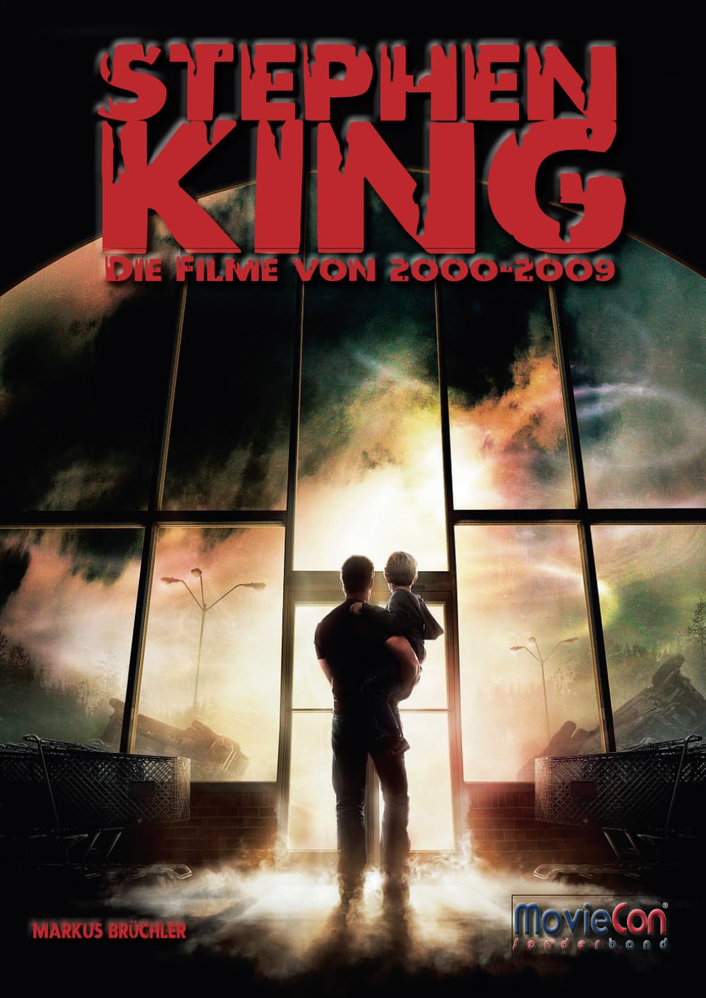 MovieCon Sonderband: Stephen King (Band 3) – Die Filme von 2000 bis 2009: Die Filme von 2000 - 2009 (MovieCon Sonderband: Stephen King – Die Filme, Band 3) Horror & Mystery