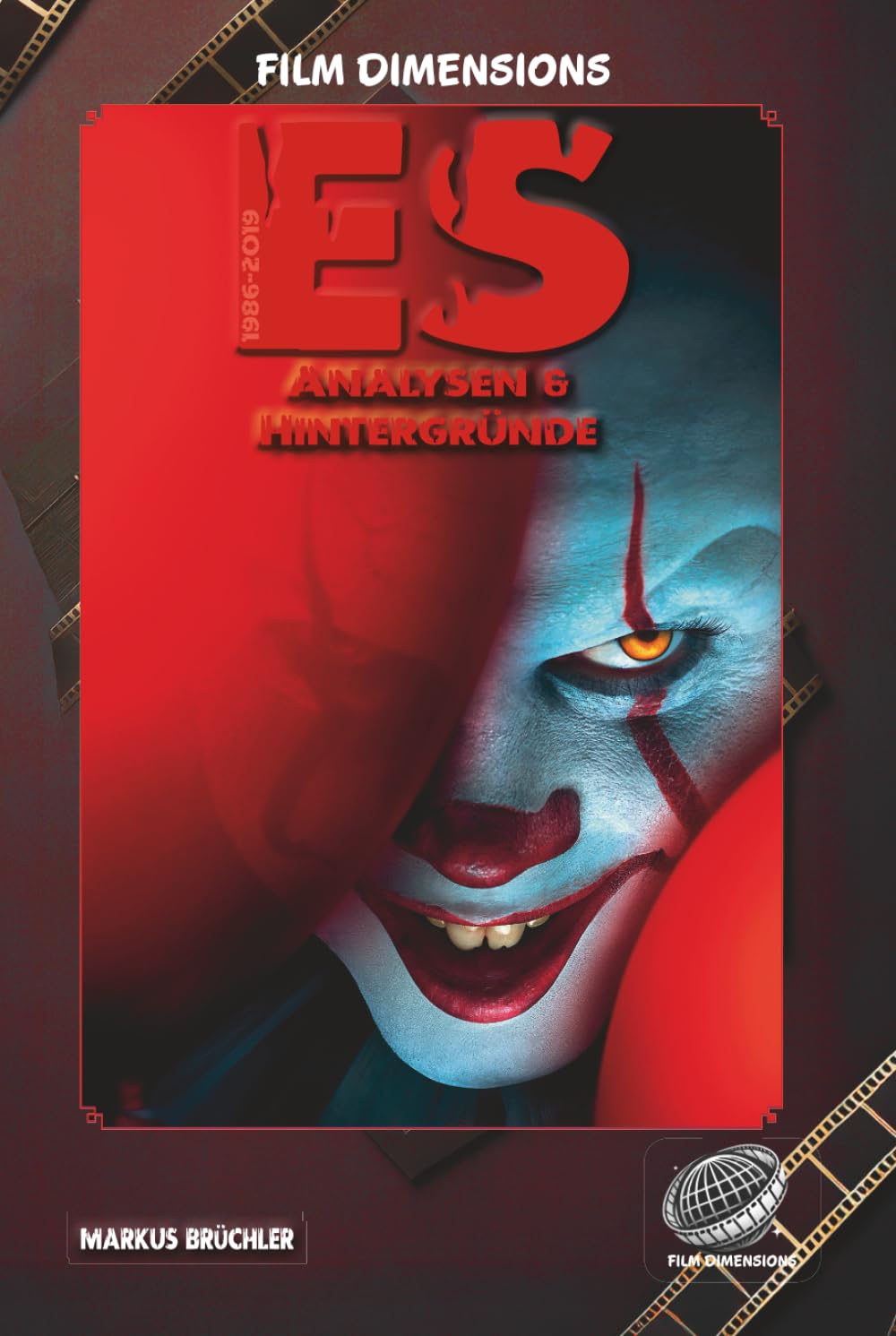 Film Dimensions Taschenbuch: Stephen Kings ES – Zwischen Kindheit, Angst und Albtraum: Analysen und Hintergründe (MovieCon Sonderband: Stephen King – Die Filme) Film, Art & Culture