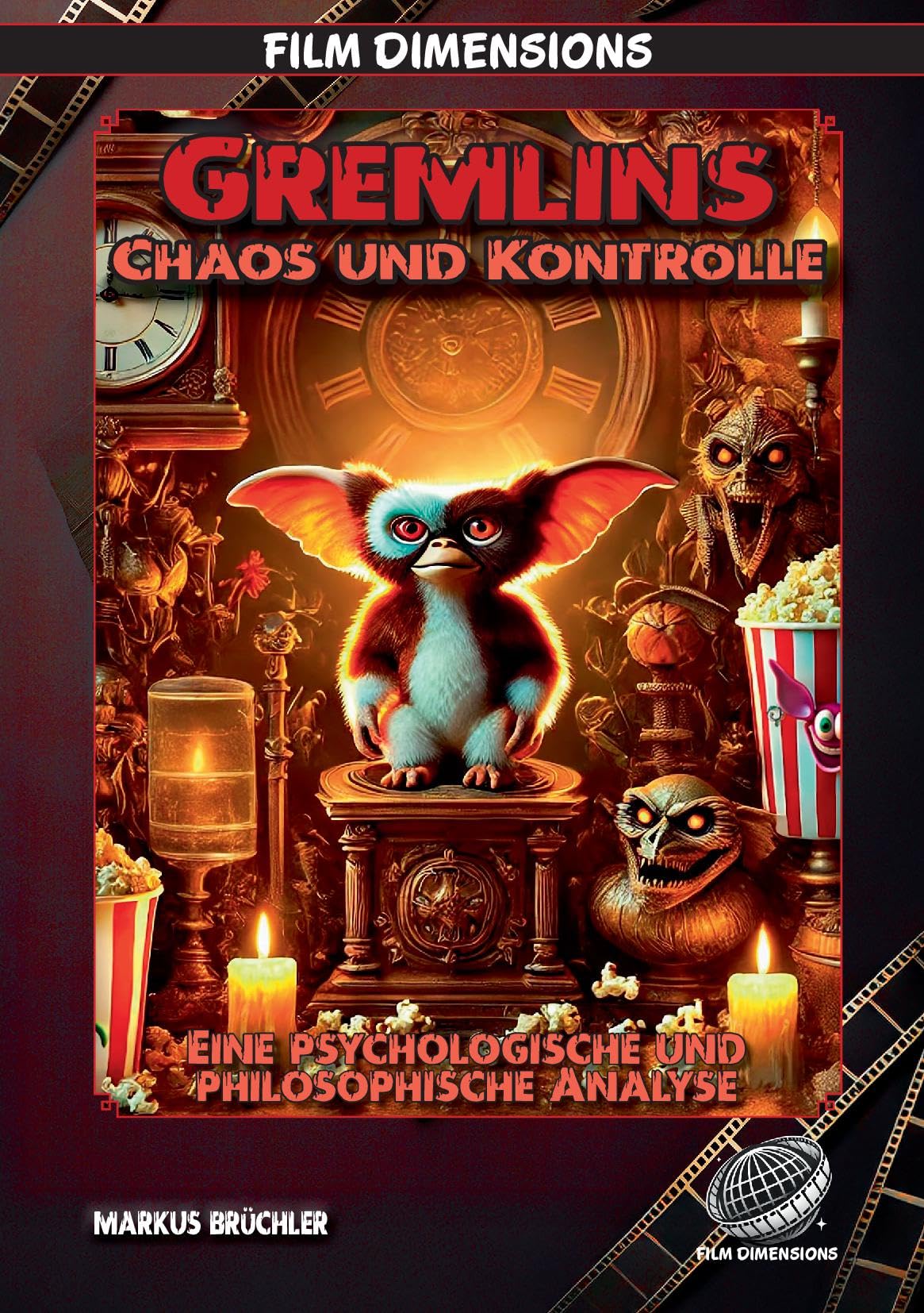 Gremlins - Chaos und Kontrolle (Ein Film Dimensions Buch) Film, Art & Culture