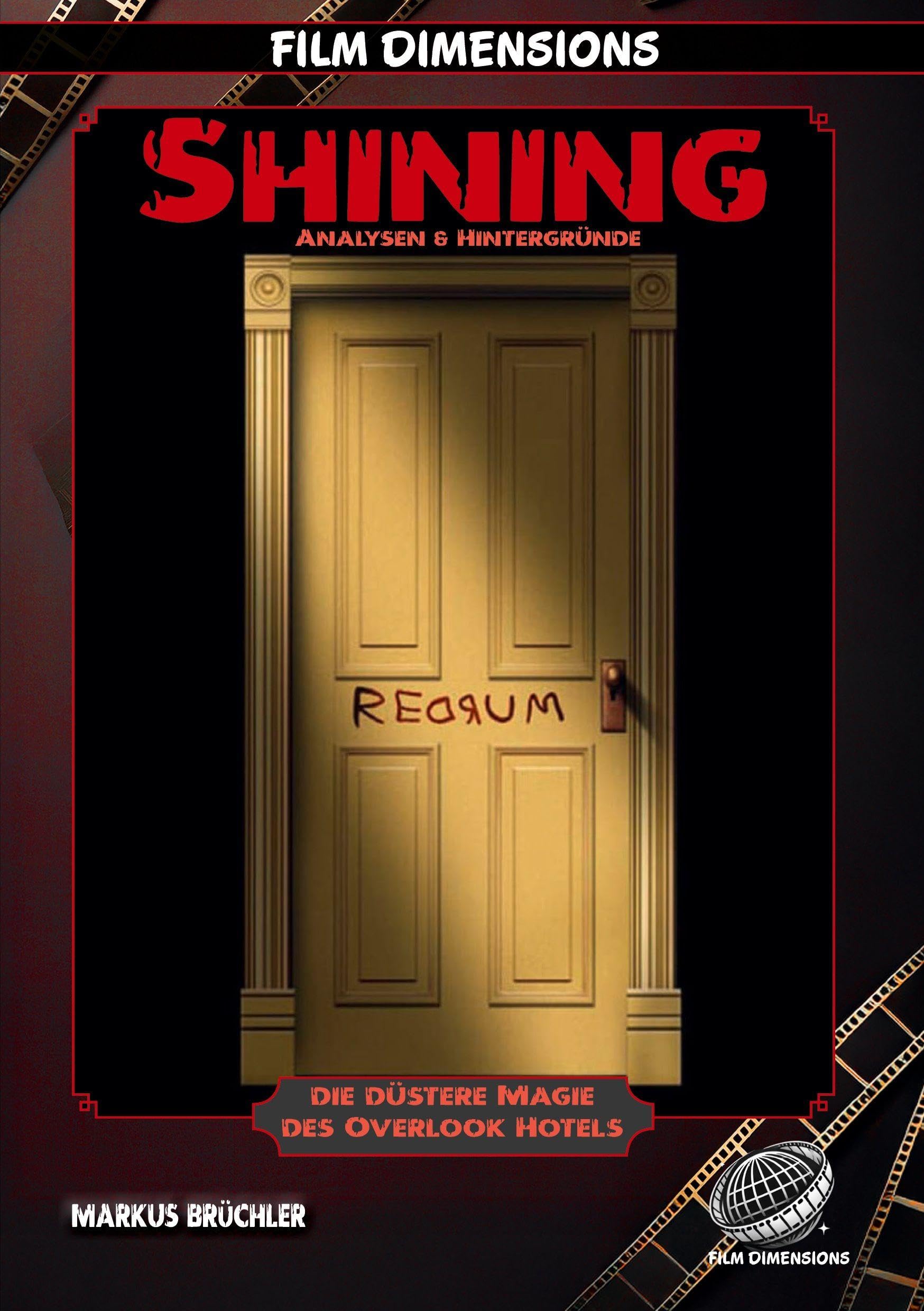 Shining - Analysen & Hintergründe (Ein Film Dimensions Buch) Film, Art & Culture