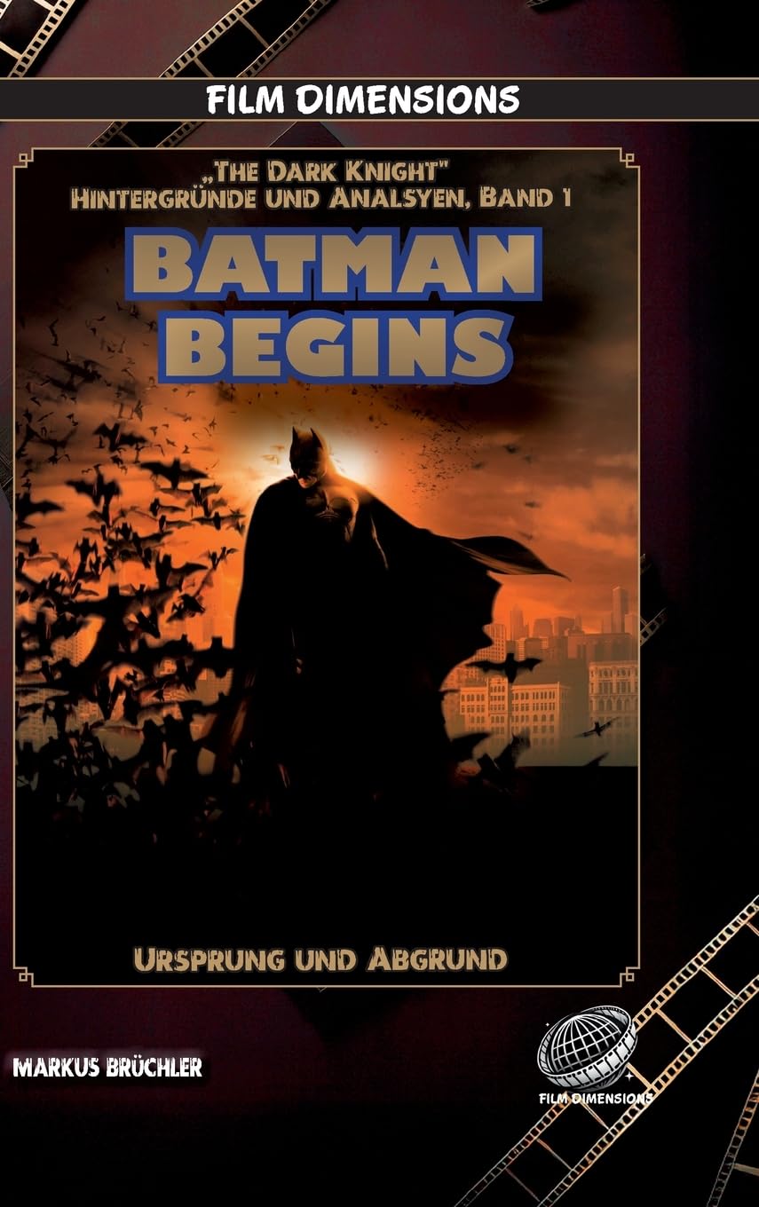 Batman Begins - Ursprung und Abgrund (Ein Film Dimensions Buch) Film, Art & Culture