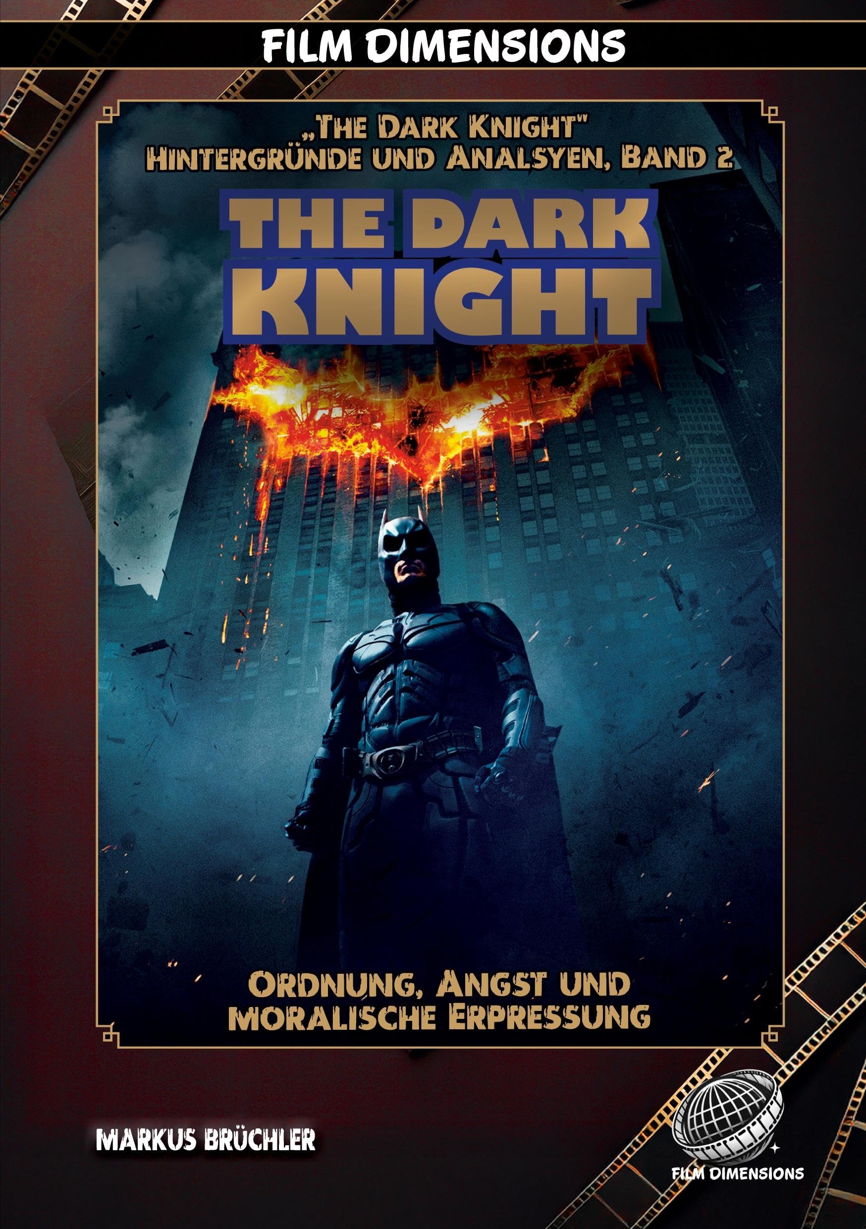 The Dark Knight - Ordnung, Angst und moralische Erpressung Film, Art & Culture