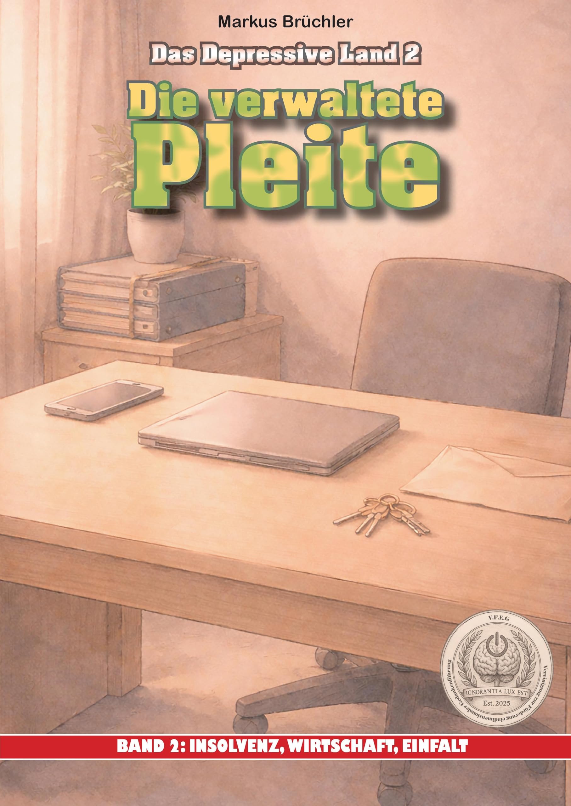 Das depressive Land, Band 2: Die verwaltete Pleite Humour & Satire