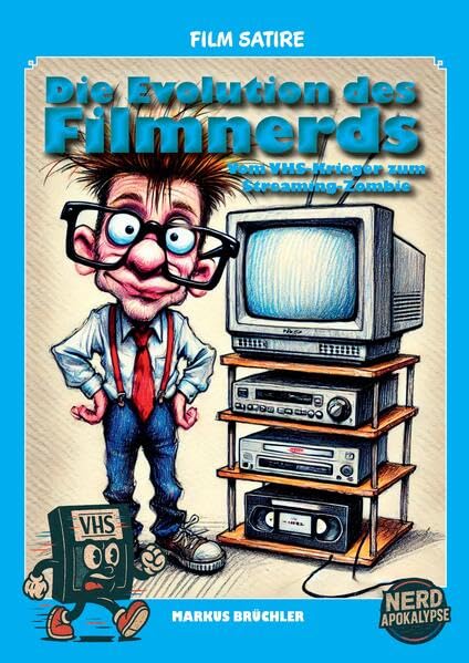 Die Evolution des Filmnerds - Vom VHS-Krieger zum Streaming-Zombie 1 + 2 (Complete Edition) Humour & Satire