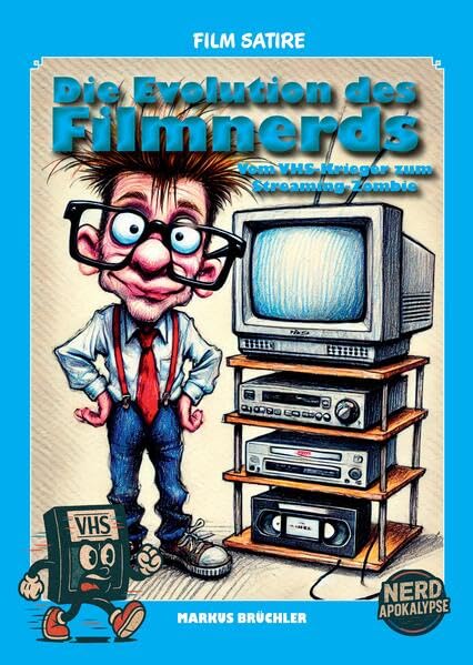 Die Evolution des Filmnerds - Vom VHS-Krieger zum Streaming-Zombie 1 + 2 (Complete Edition) Humour & Satire