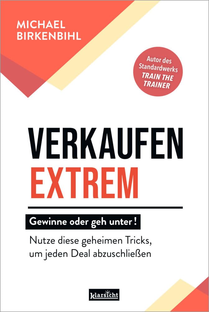 Verkaufen extrem - gewinne oder geh unter!: Nutze diese geheimen Tricks, um jeden Deal abzuschließen Business, Finance & Career