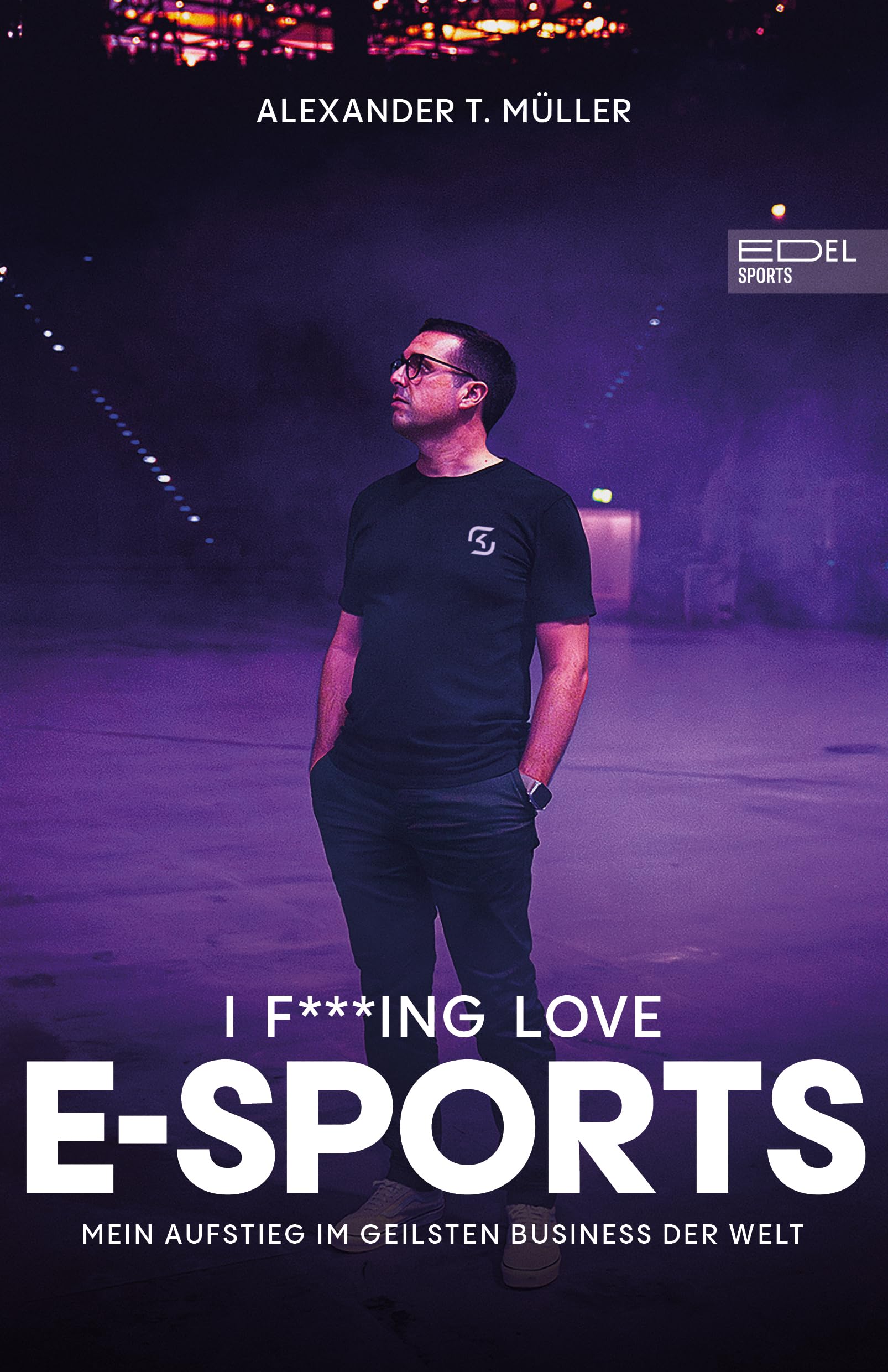 I f***ing love E-Sports - das Buch über Gaming, das du haben musst Business, Finance & Career Books