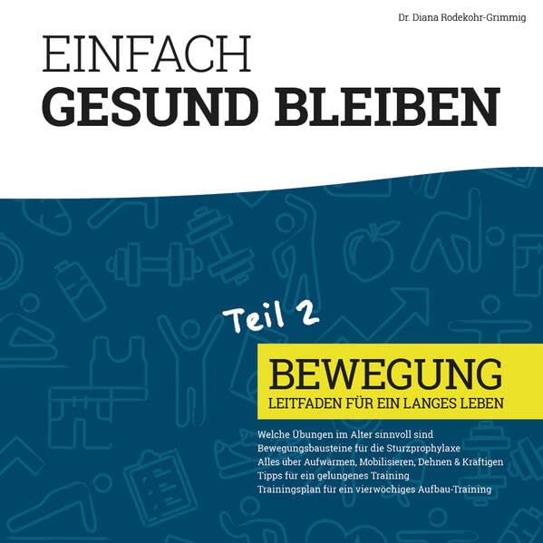 Einfach gesund bleiben - Teil 2: Bewegung: Leitfaden für ein langes Leben Reference Books