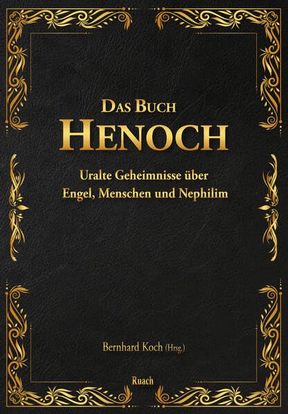 Das Buch Henoch: Uralte Geheimnisse über Engel, Menschen und Nephilim Religion & Esotericism