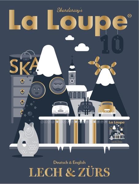 La Loupe Lech Zürs No. 19: Das Magazin mit integriertem Reiseführer für Lech Zürs. Essays & Short Stories