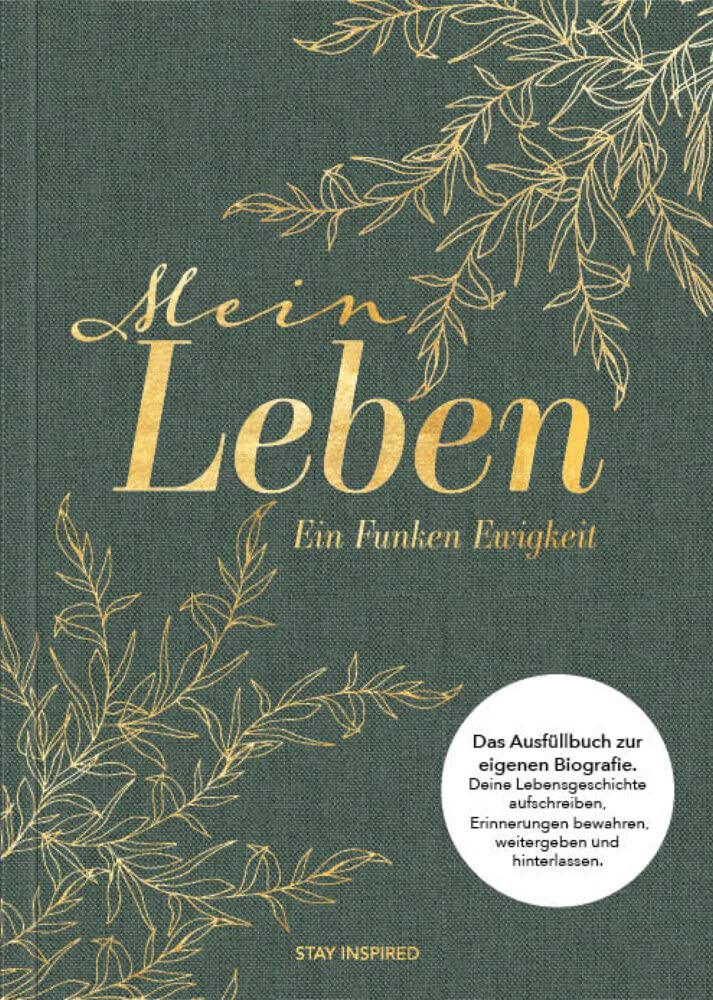 Mein Leben – ein Funken Ewigkeit: Das Ausfüllbuch zur eigenen Biografie: Deine Lebensgeschichte aufschreiben, Erinnerungen bewahren, weitergeben und hinterlassen Living & Furnishing