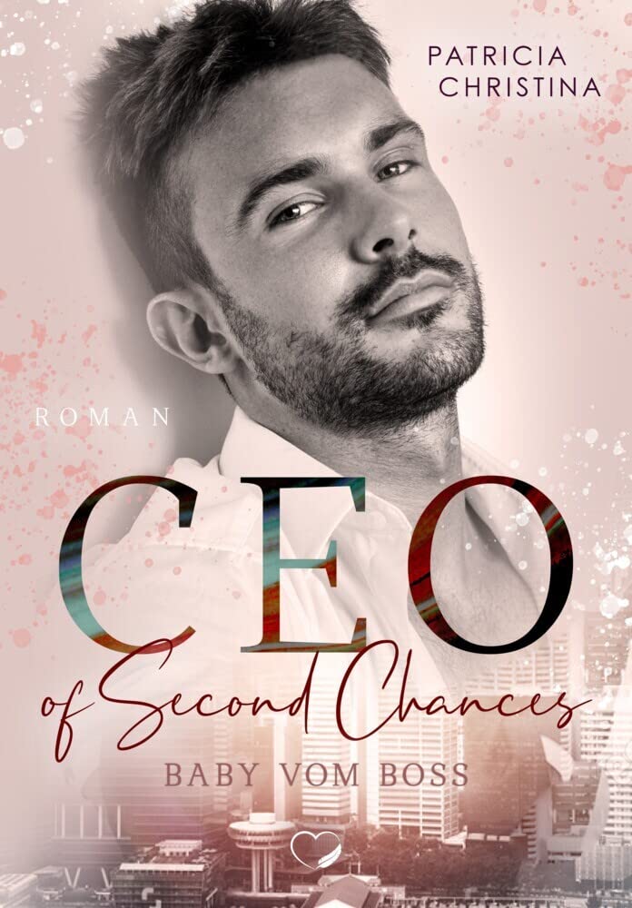 CEO of Second Chances: Baby vom Boss (Liebesroman) Contemporary literature