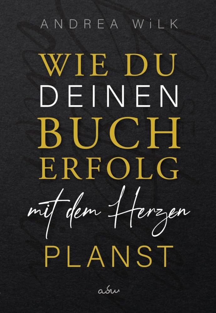 Wie du deinen Bucherfolg mit dem Herzen planst. Art & Literature