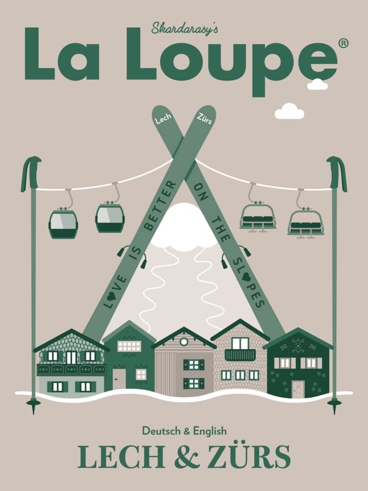 La Loupe Lech Zürs No. 20: Das Magazin mit integriertem Restaurantführer für Lech Zürs. Essays & Short Stories