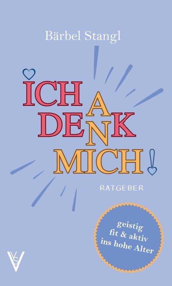 Ich denk an mich: Ratgeber: geistig fit & aktiv ins hohe Alter Dark Fantasy