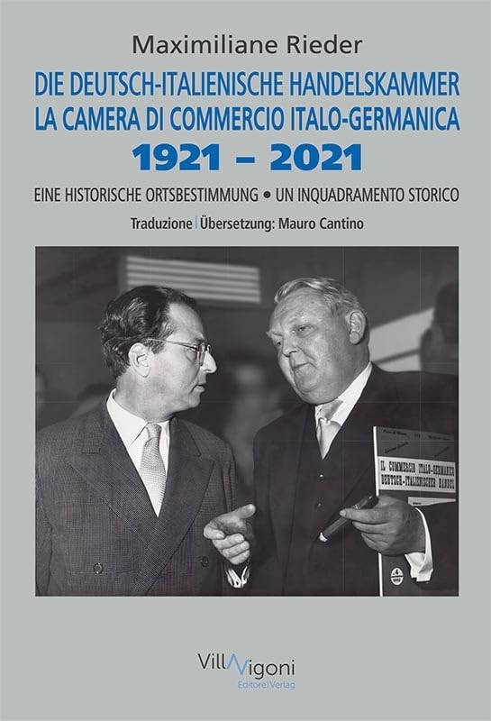 Die Deutsch-Italienische Handelskammer 1921-2021 | La Camera Di Commercio Italo-Germanica 1921-2021 - Eine historische Ortsbestimmung | Un inquadramento storico Books