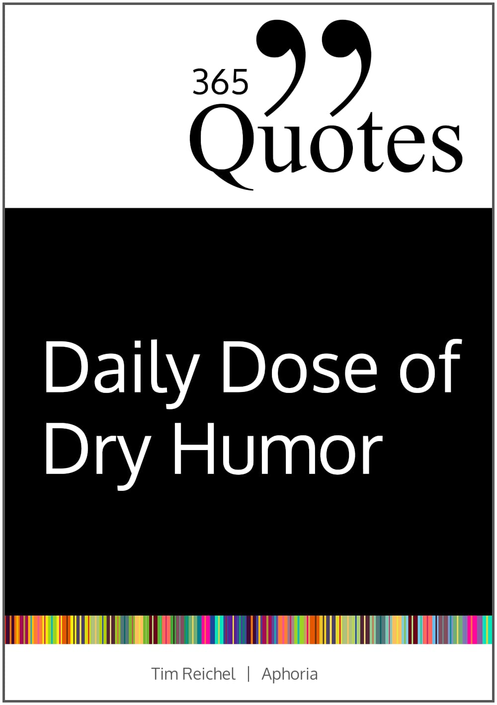 365 Quotes for a Daily Dose of Dry Humor Humour & Satire