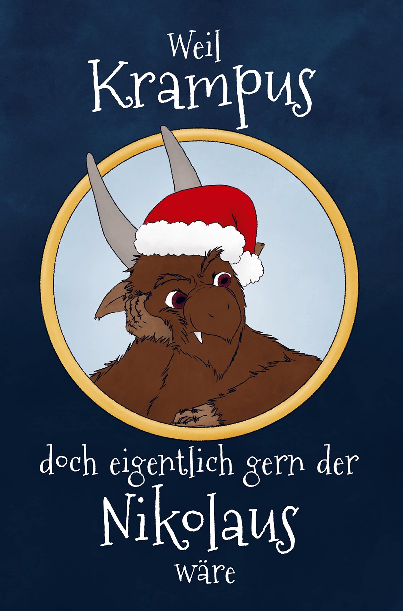 Weil Krampus doch eigentlich gern der Nikolaus wäre: Eine Krampusgeschichte: Das fabelhafte Weihnachtsbuch mit einer zauberhaften Weihnachtsgeschichte für Kinder und Erwachsene. Fairy Tales & Legends