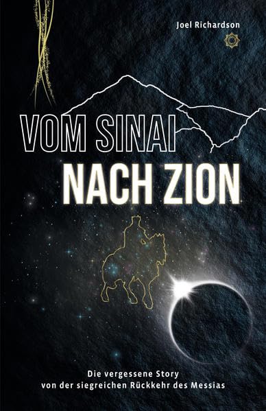 Vom Sinai nach Zion: Die vergessene Story von der siegreichen Rückkehr des Messias Religion & Esotericism