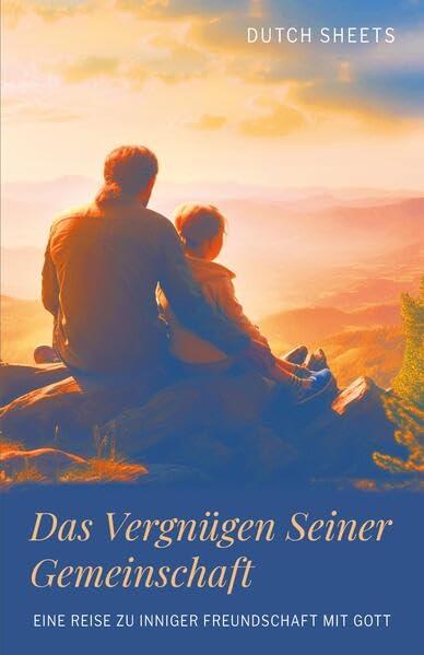 Das Vergnügen Seiner Gemeinschaft: Eine Reise zu inniger Freundschaft mit Gott Religion & Esotericism