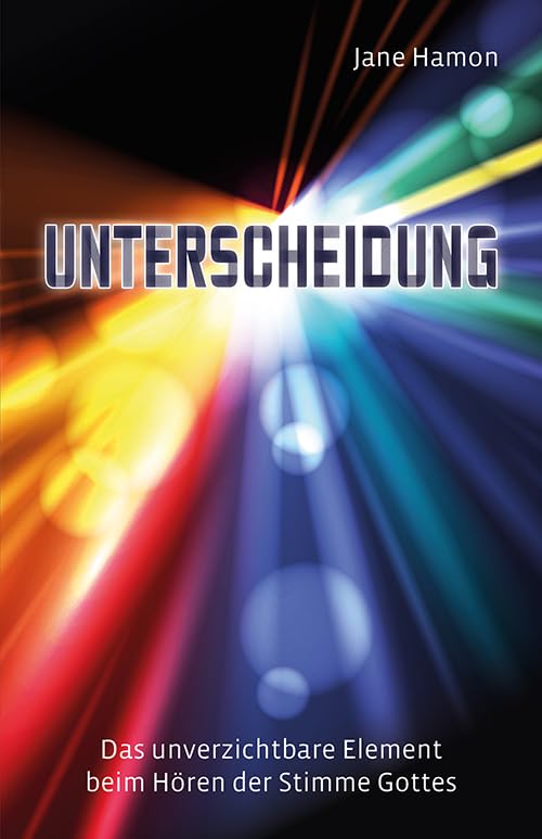 Unterscheidung: Das unverzichtbare Element beim Hören der Stimme Gottes University books