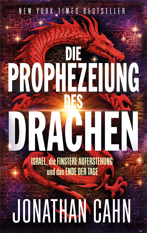 Die Prophezeiung des Drachen: ISRAEL, die FINSTERE AUFERSTEHUNG und das ENDE DER TAGE Religion & Esotericism