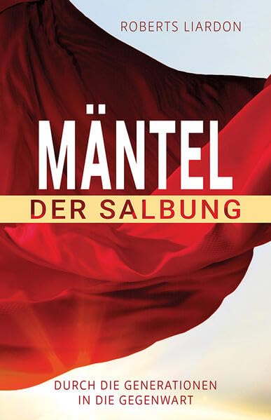 Mäntel der Salbung: Durch die Generationen in die Gegenwart Religion & Esotericism