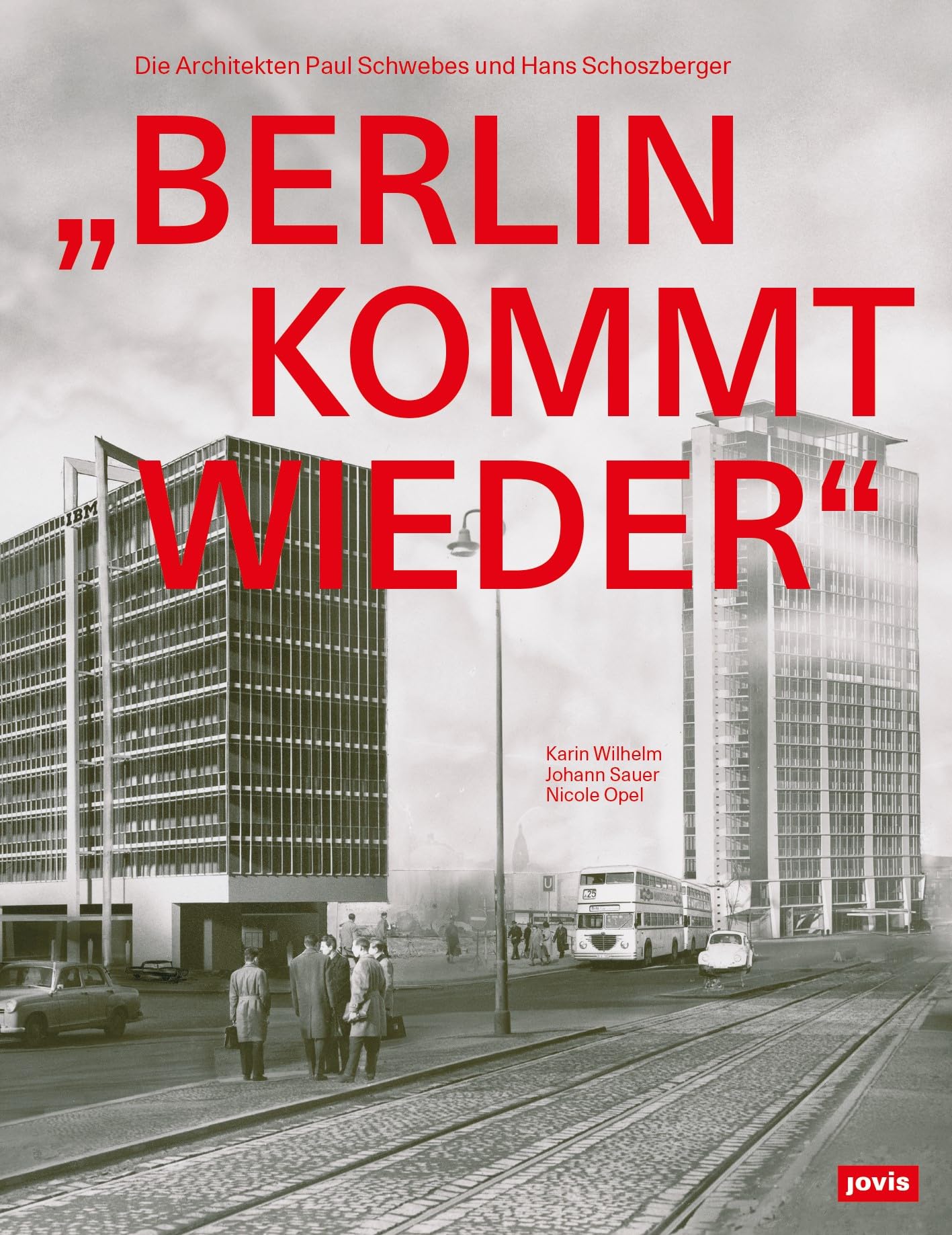„Berlin kommt wieder“: Die Architekten Paul Schwebes und Hans Schoszberger Architecture