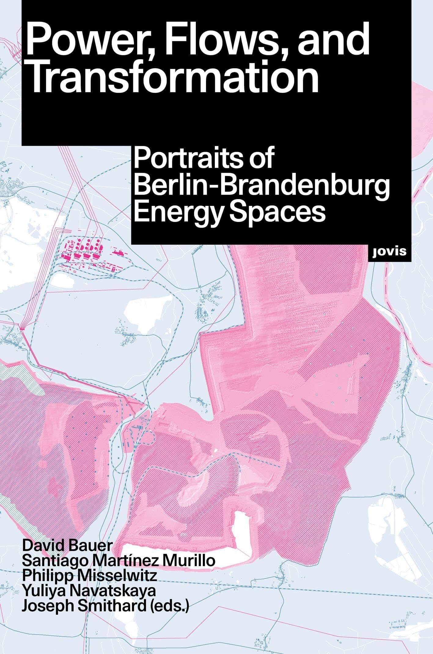 Power, Flows, and Transformation: Portraits of Berlin-Brandenburg Energy Spaces Business, Finance & Career