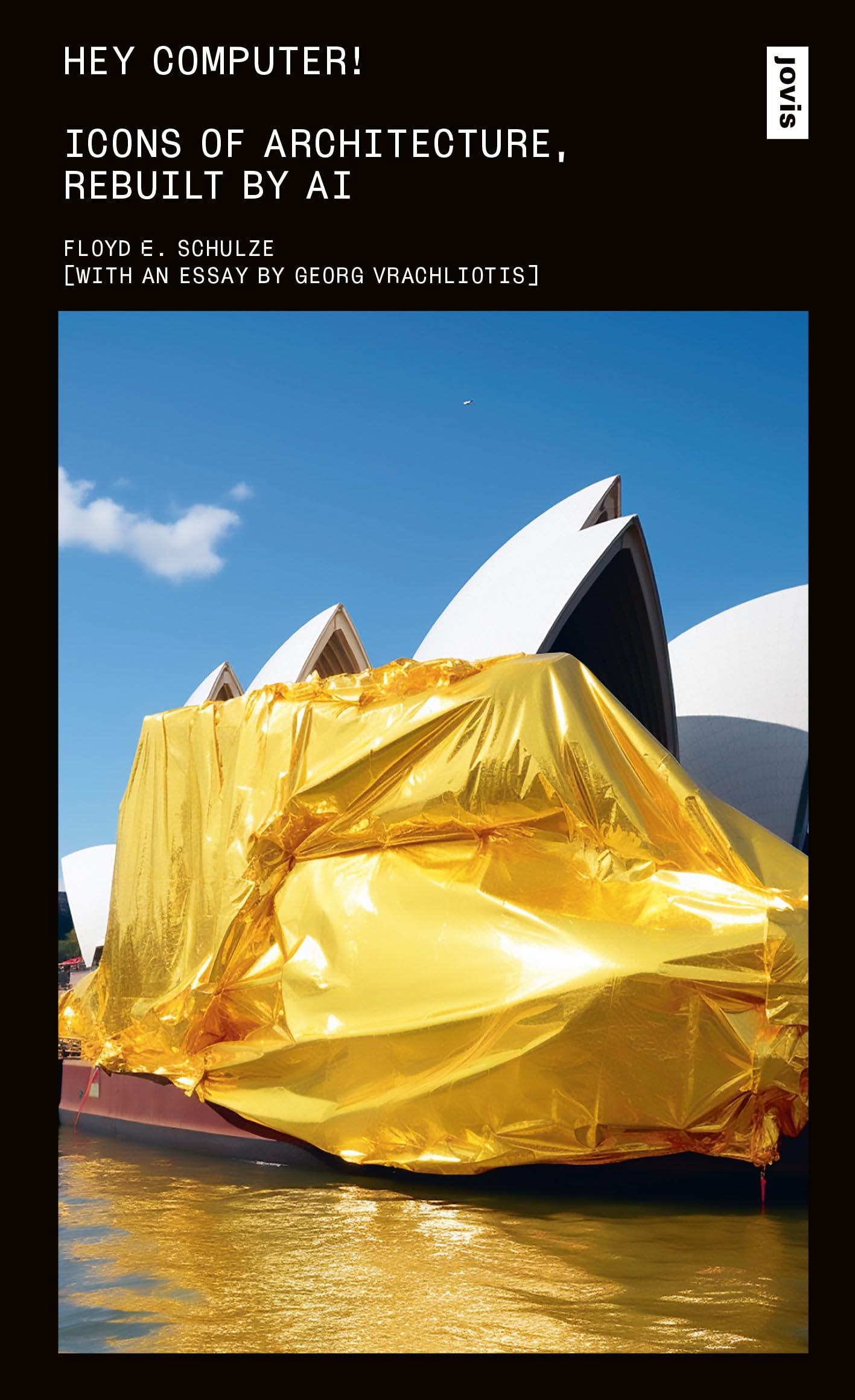 Hey Computer!: Icons of Architecture, Rebuilt by AI Computer Science