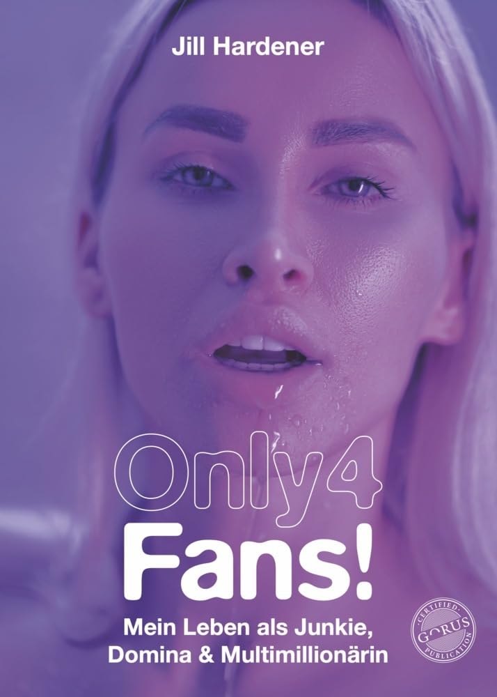 Only 4 Fans!: Mein Leben als Junkie, Domina & Multimillionärin Politics & Society