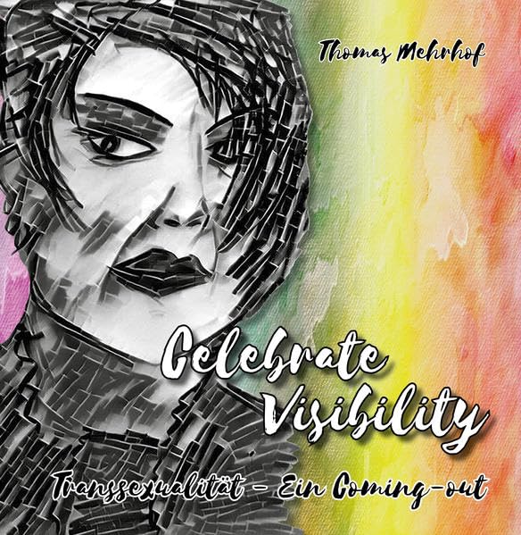 Celebrate Visibility - Transsexualität - Ein Coming-out Social Sciences