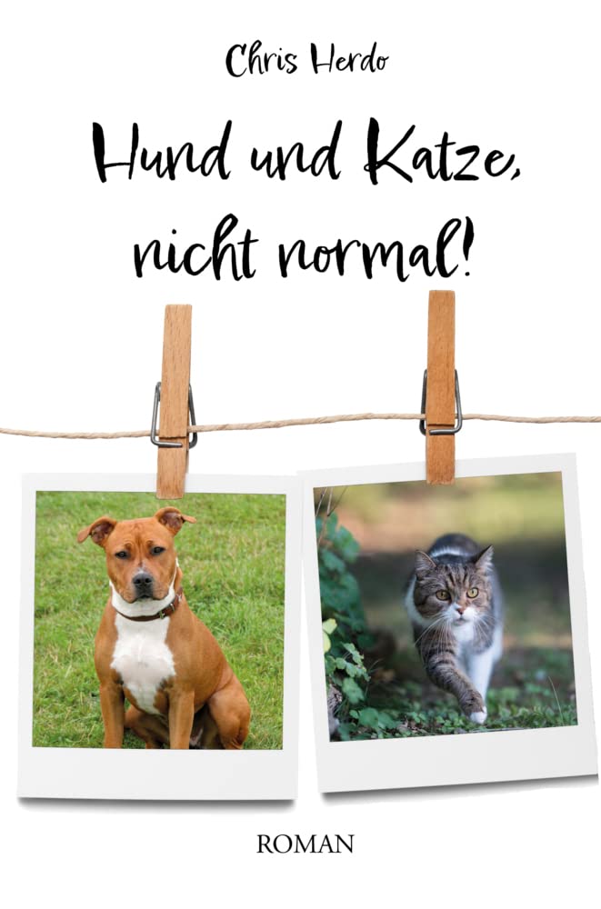 Hund und Katze, nicht normal!: Roman Humour & Satire