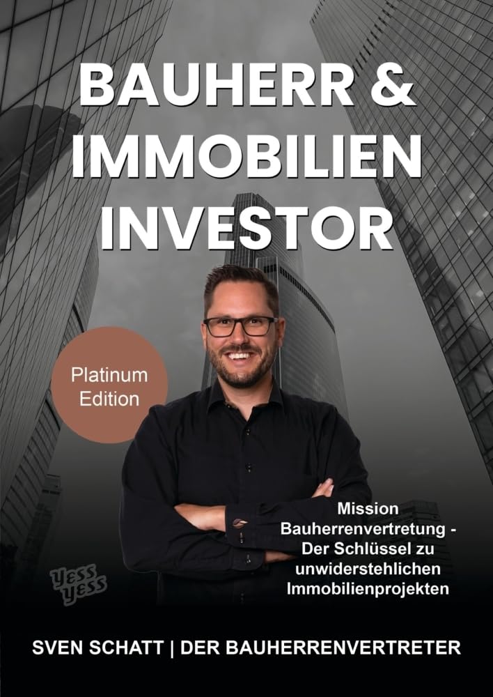Bauherr & Immobilien Investor: Mission Bauherrenvertretung - Der Schlüssel zu unwiderstehlichen Immobilienprojekten Law