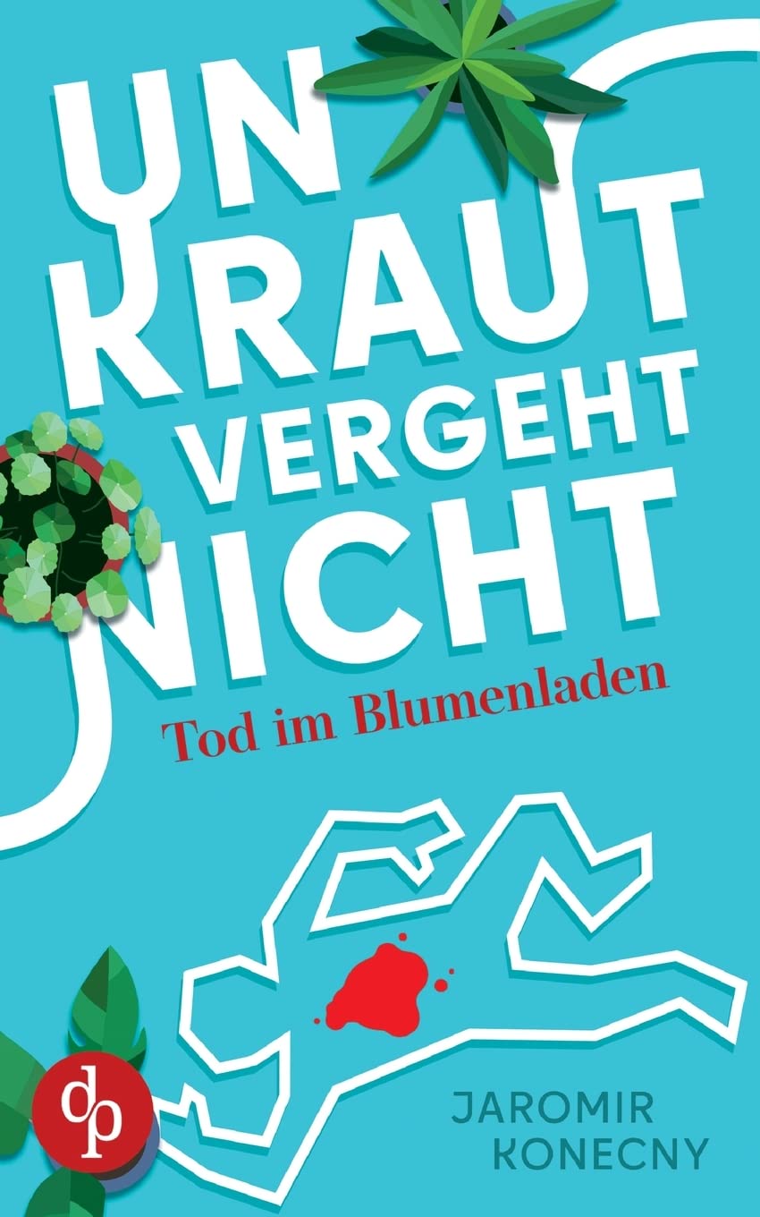 Unkraut vergeht nicht: Tod im Blumenladen Humour & Satire