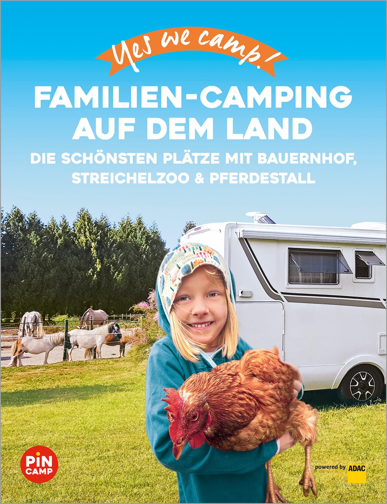 Yes we camp! Familien-Camping auf dem Land: Die schönsten Plätze mit Bauernhof, Streichelzoo und Pferdestall (PiNCAMP powered by ADAC) Leisure, Home & Garden